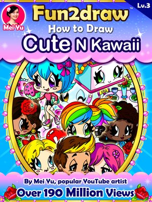 cover image of How to Draw Cute N Kawaii Cartoons--Fun2draw Lv. 3
